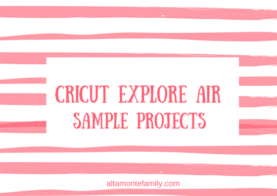 Cricut Explore Air Review and Sample Projects