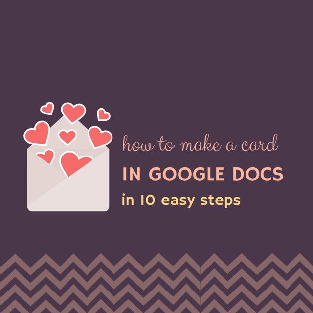 how to make a card in google docs in 10 easy steps