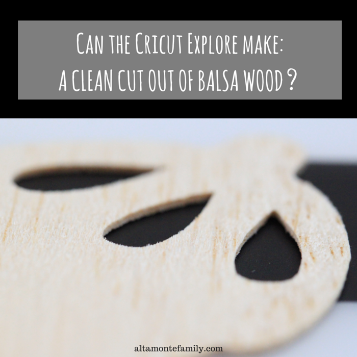 Can the Cricut Explore Air cut balsa wood?