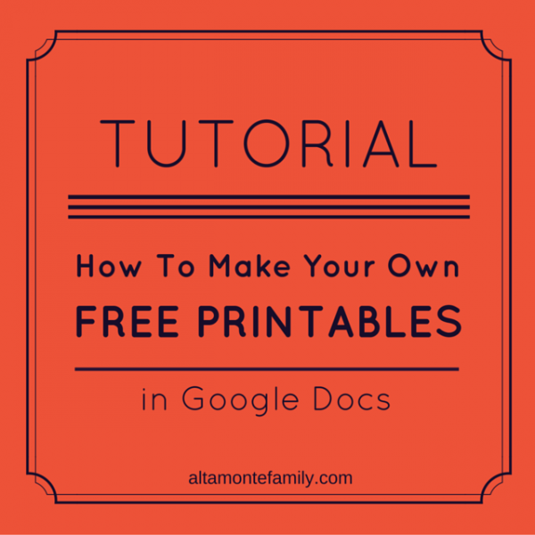How To Make Free Printables In Google Docs | Altamonte Family