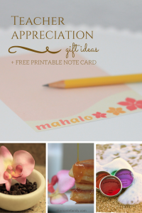 3 Teacher Appreciation Gift Ideas + Free Printable Note Card