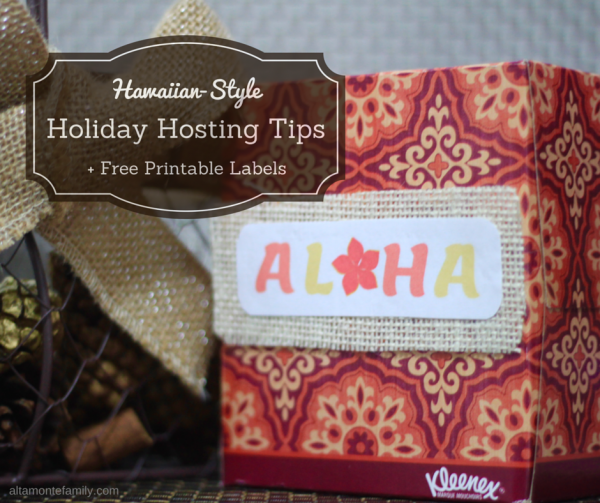 Alloha Label 10 Holiday Hosting Tips - Hawaiian Style